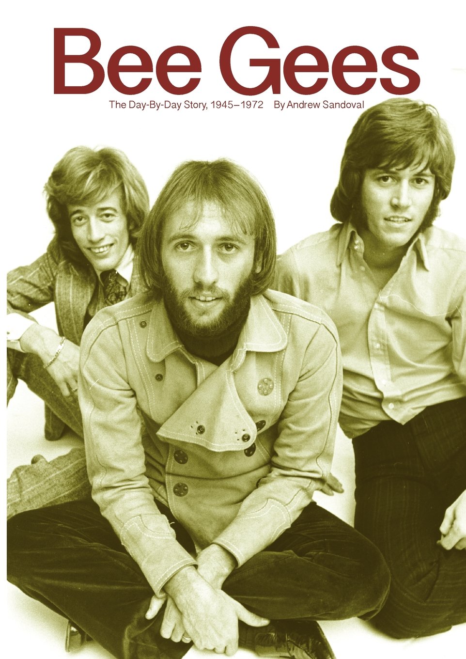 <em>Bee Gees</em><em>: The Day-by-Day Story, 1945-1972</em>
